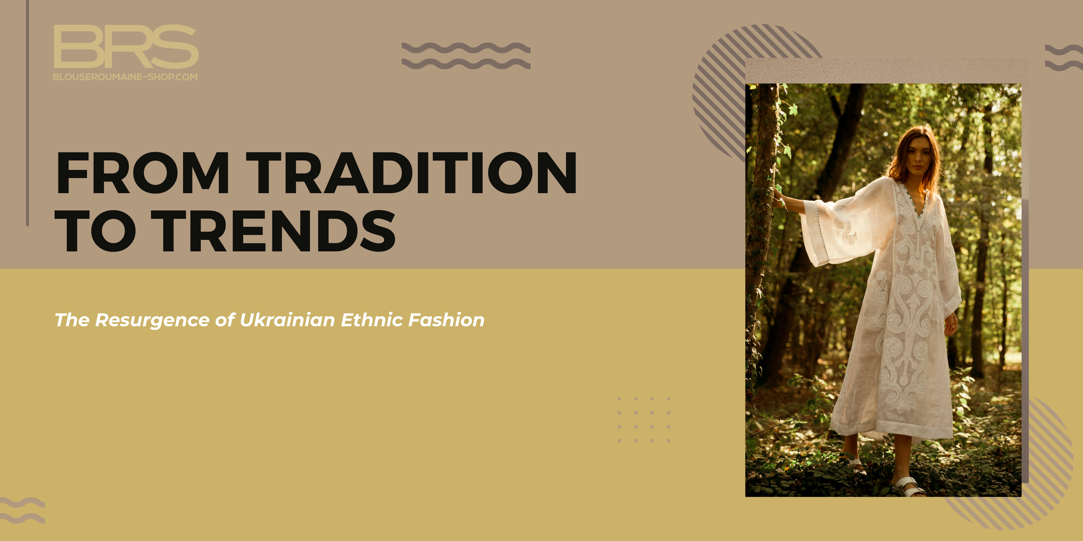 From Tradition to Trend: The Resurgence of Ukrainian Ethnic Fashion